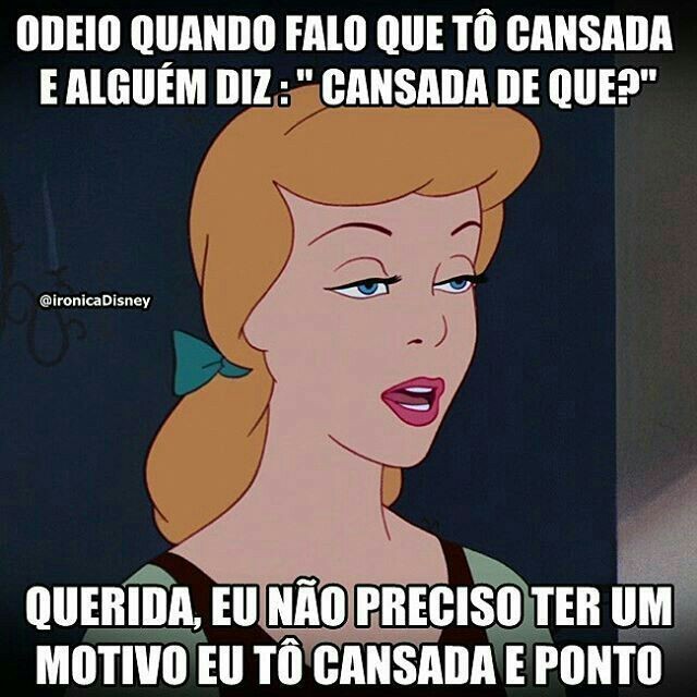 cansada de que?