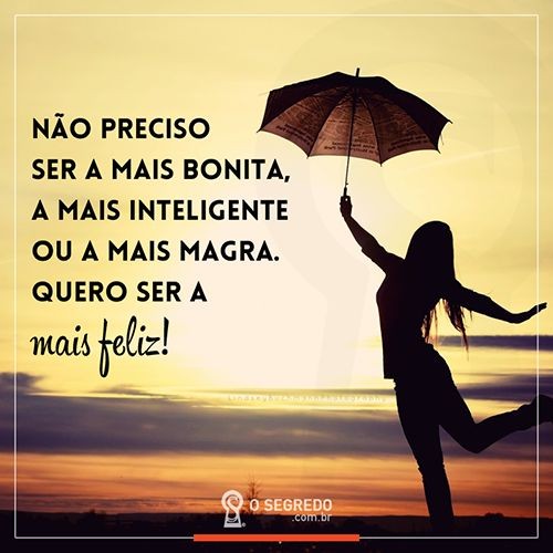 A melhor qualidade que você pode ter é ser feliz infinitamente