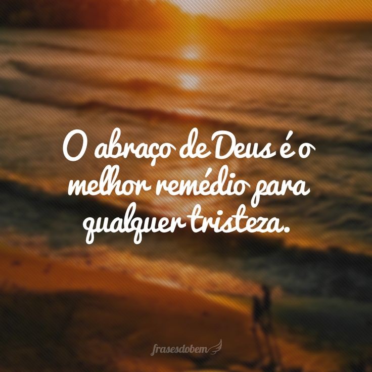 abraço de Deus.
