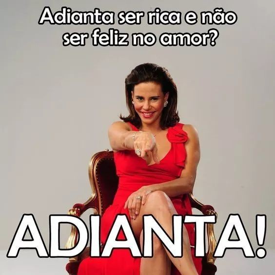adianta ser rica
