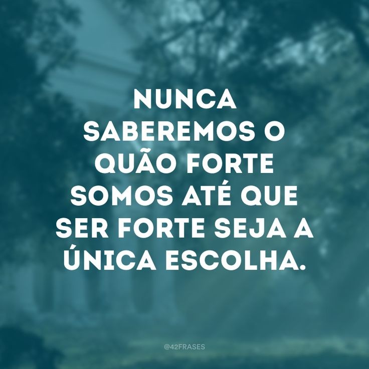 Quão forte somos.