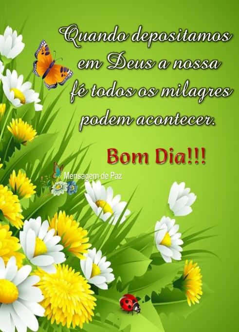 Bom dia, deposite em Deus a sua fé...