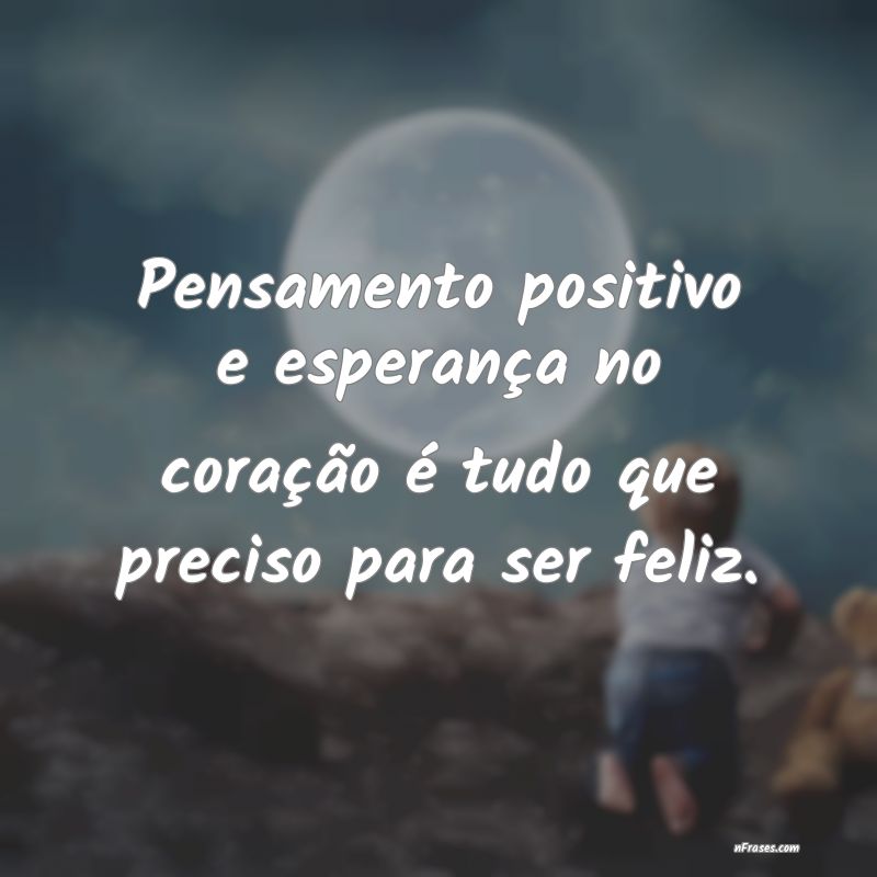 pensamento positivo e esperança no coração.